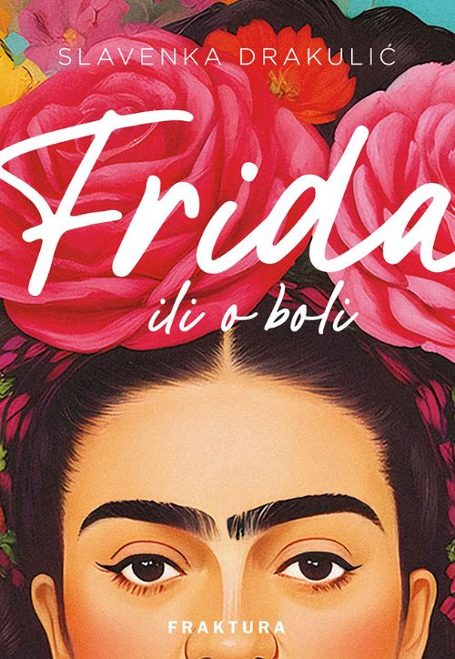 Knjiga "Frida ili o boli", avtor Slavenka Drakulić – sodobni hrvaški roman. Izdala založba Fraktura. Prodaja: založba VBZ Ljubljana