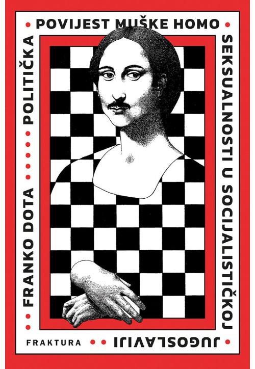 Franko Dota, Politička povijest muške homoseksualnosti u socijalističkoj Jugoslaviji