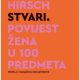 Stvari. Povijest žena u 100 predmeta. Annabelle Hirsch