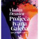 Vladan Desnica, Proljeća Ivana Galeba