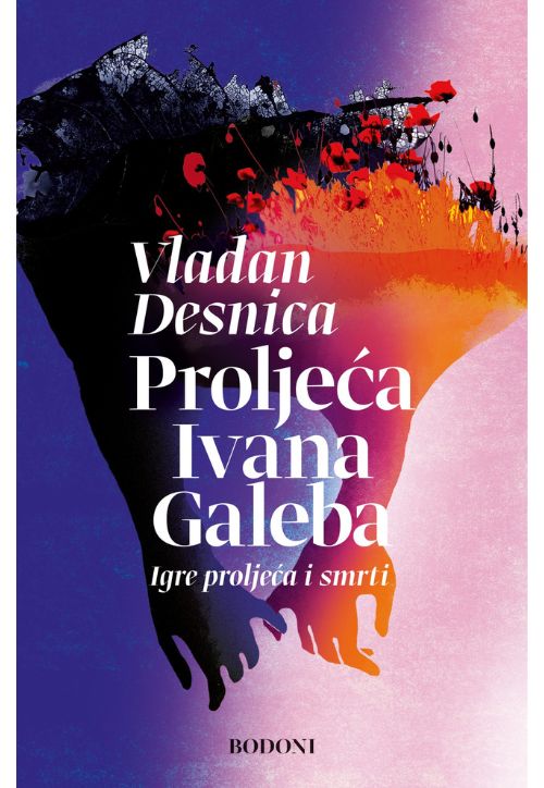 Vladan Desnica, Proljeća Ivana Galeba
