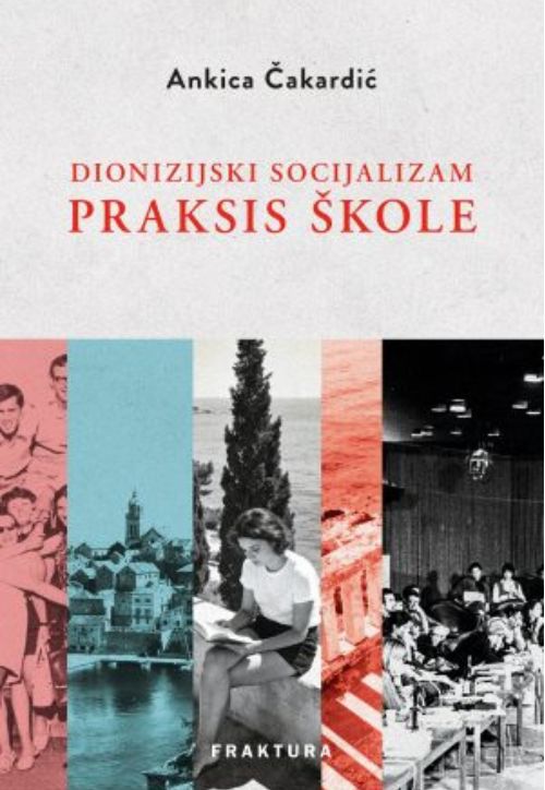 Dionizijski socijalizam Praksis škole, Ankica Čakardić