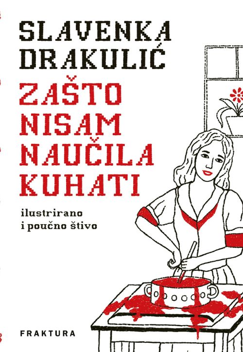 Slavenka Dračulić, Zašto nisam naučila kuhati