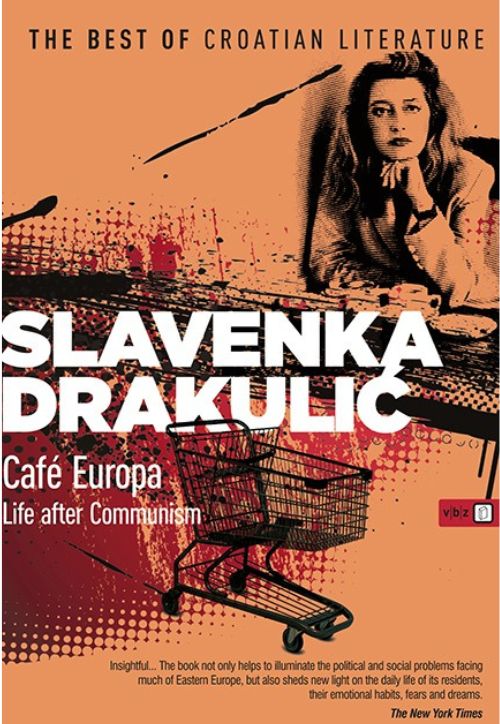 Knjiga "Cafe Europa", avtor Slavenka Drakulić – sodobni esej. Izdala založba VBZ. Prodaja: založba VBZ Ljubljana