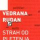 Knjiga "Strah od pletenja", avtor Vedrana Rudan – satira in humor. Izdala založba VBZ Zagreb. Prodaja: založba VBZ Ljubljana