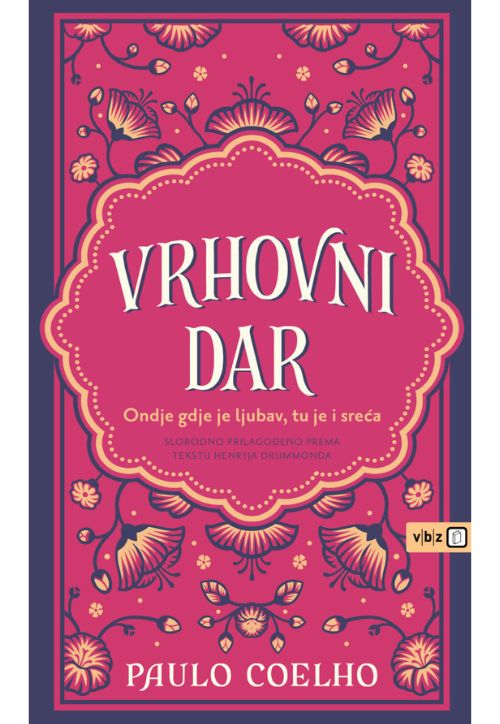 Knjiga "Vrhovni dar", avtor Paulo Coelho – duhovni roman. Izdala Založba VBZ Zagreb. Prodaja: spletna knjigarna VBZ Ljubljana