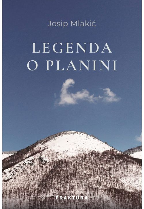 Knjiga "Legenda o planini", avtor Josip Mlakić – potopis. Izdala založba VBZ Fraktura. Prodaja: založba VBZ Ljubljana