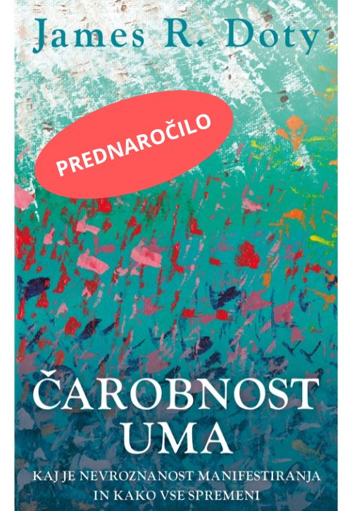 Knjiga "Čarobnost uma", avtor James R. Doty – psihologija priročnik. Izdala Založba VBZ. Prodaja: spletna knjigarna VBZ Ljubljana